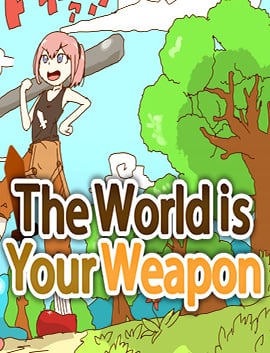 The World is Your Weapon