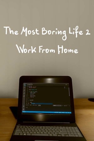 Download The Most Boring Life Ever 2 - Work From Home