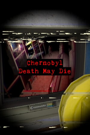 Download CHERNOBYL - Death May Die