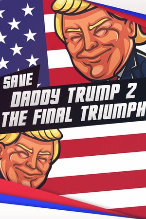 Download Save daddy trump 2: The Final Triumph