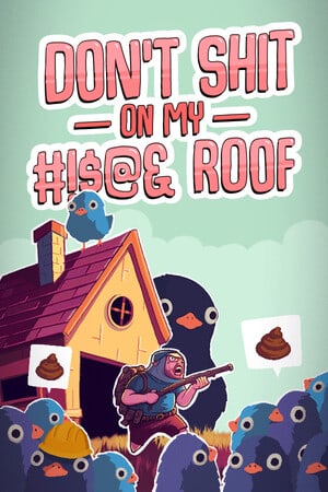 Download Don't Shit On My Roof