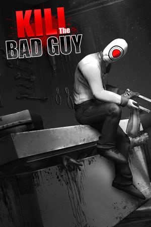 Download Kill The Bad Guy