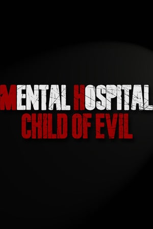 Download Mental Hospital - Child of Evil