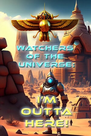 Download Watchers of the Universe: I'm outta here!