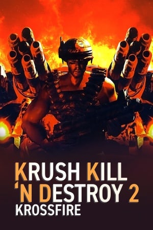 Download Krush Kill ‘N Destroy 2: Krossfire