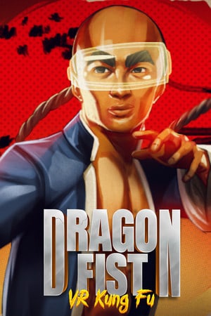 Dragon Fist: VR Kung Fu