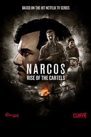 Download Narcos: Rise of the Cartels