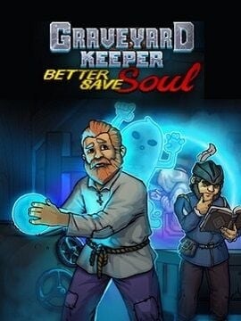 Graveyard Keeper - Better Save Soul