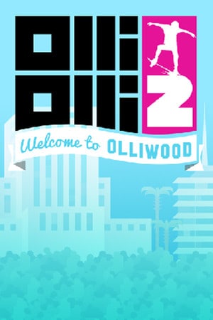 Download OlliOlli2: Welcome to Olliwood