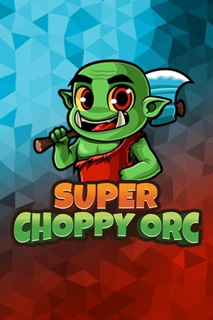 Super Choppy Orc