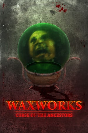 Waxworks: Curse of the Ancestors