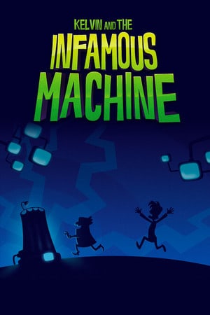 Download Kelvin and the Infamous Machine