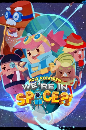 Holy Potatoes! We're in Space?!