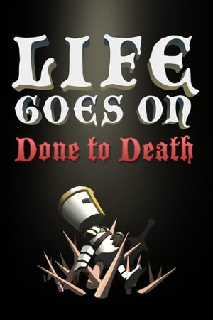 Life Goes On: Done to Death