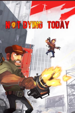 Not Dying Today