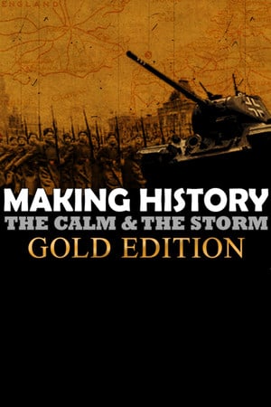 Download Making History: The Calm and the Storm Gold Edition