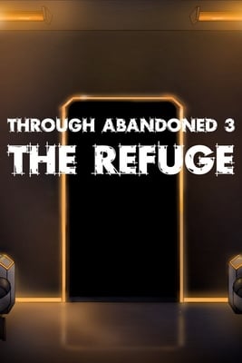 Through Abandoned: The Refuge