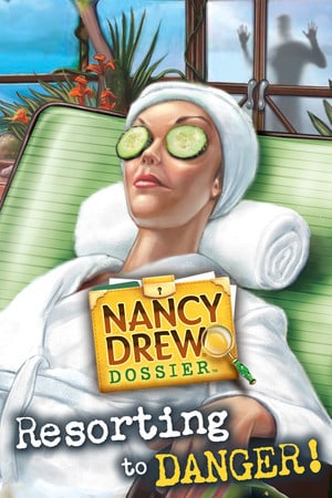 Nancy Drew Dossier: Resorting to Danger!