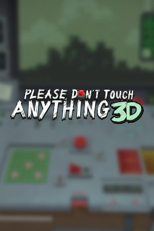 Download Please, Don't Touch Anything 3D