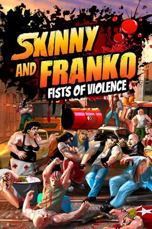 Download Skinny and Franko: Fists of Violence