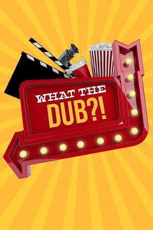 Download What The Dub?!