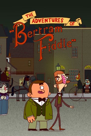 Adventures of Bertram Fiddle 1: A Dreadfully Business