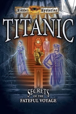 Hidden Mysteries: Titanic