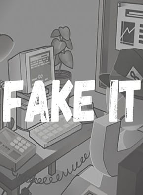 Fake It!