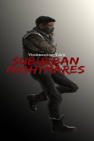 The Amazing T.K's Suburban Nightmares