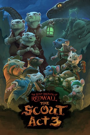 The Lost Legends of Redwall: The Scout Act 3