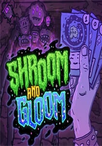 Shroom and Gloom