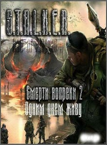 Download Stalker: Call of Pripyat - Death in Spite of 2 - One day I live