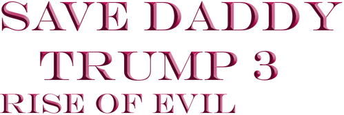 Save Daddy Trump 3: Rise Of Evil Logo