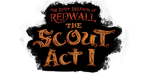 The Lost Legends of Redwall: The Scout Act 1 Logo